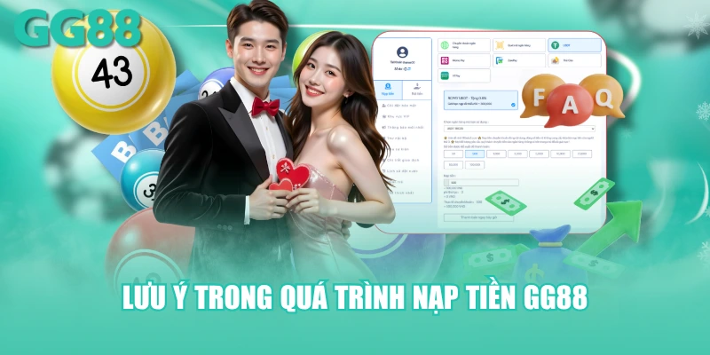 Lưu ý trong quá trình nạp tiền GG88