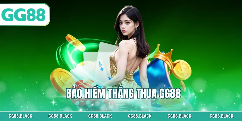 Bảo Hiểm Thắng Thua GG88